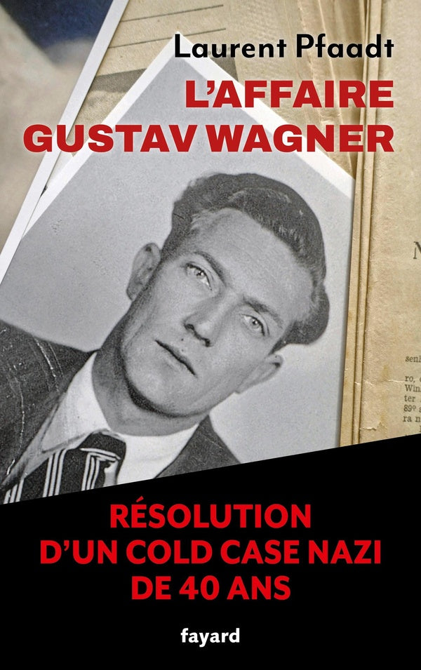 L'Affaire Gustav Wagner : La résolution d'un cold case nazi vieux de plus de quarante ans