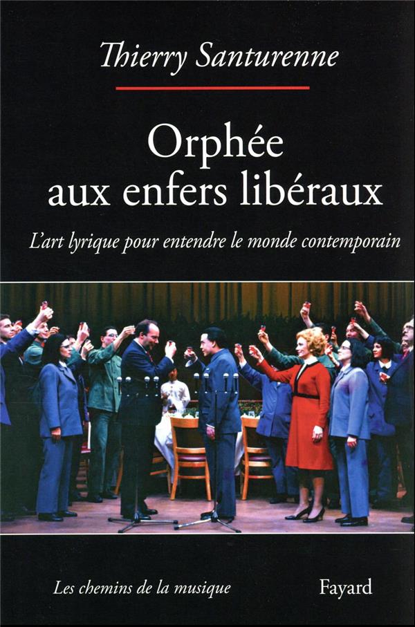 Orphée aux enfers libéraux : l'art lyrique pour entendre le monde contemporain