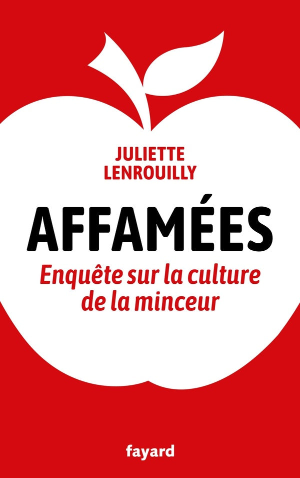 Affamées : Enquête sur le culte de la minceur