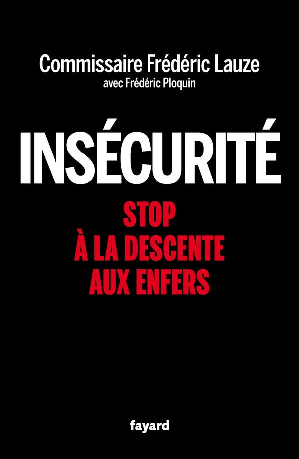 Insécurité : Stop à la descente aux enfers