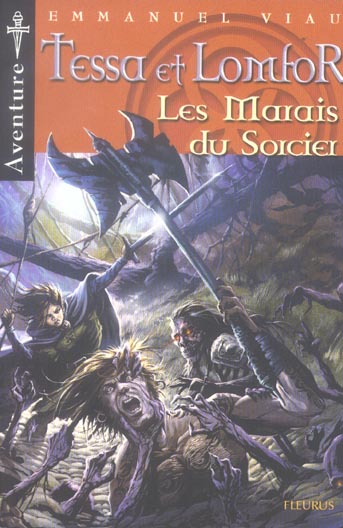 Tessa et Lomfor Tome 6 ; les marais du sorcier
