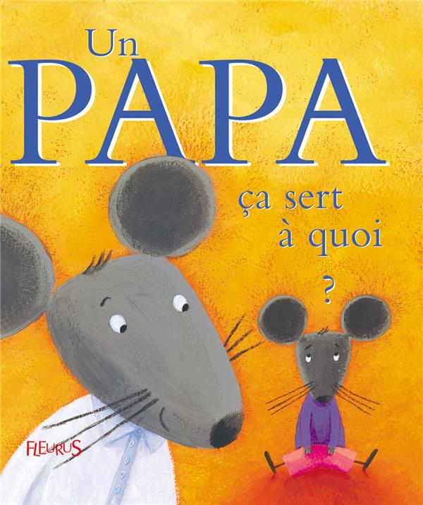 ça sert à quoi ? : un papa - flash vidéo