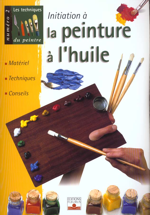 Les techniques du peintre Tome 2 : initiation à la peinture à l'huile