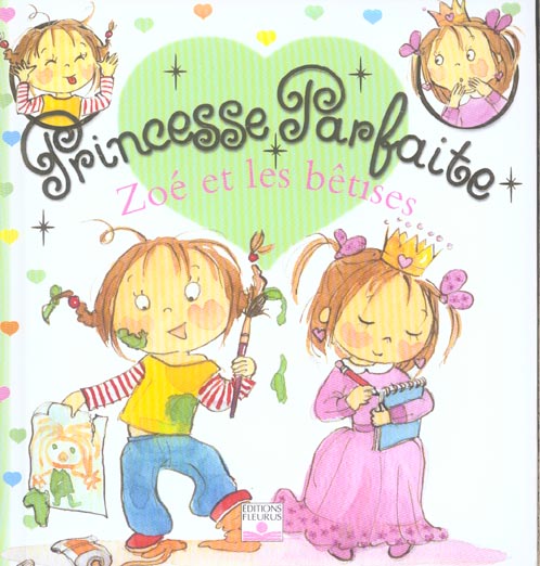 Princesse parfaite Tome 2 : Zoé et les bêtises