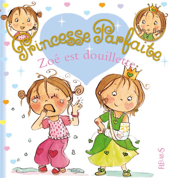 Princesse parfaite Tome 7 : Zoé est douillette