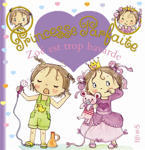Princesse parfaite Tome 13 : Zoé est trop bavarde