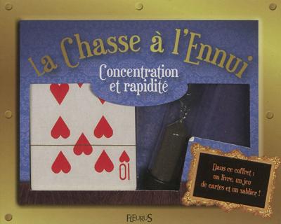 La chasse à l'ennui ; concentration et rapidité ; coffret