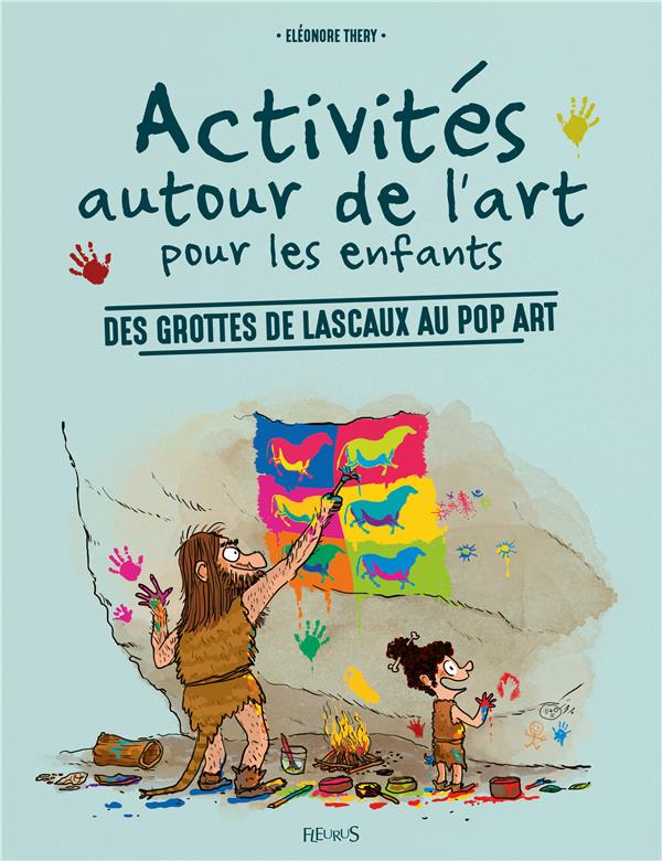 Activités autour de l'art pour les enfants ; des grottes de Lascaux au pop art