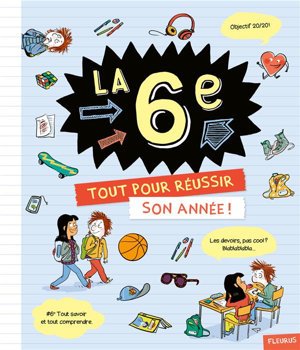La 6e ; tout pour réussir son année !