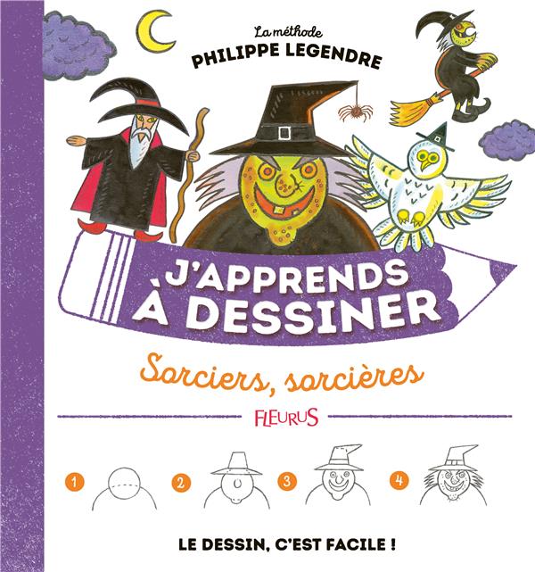 J'apprends à dessiner : sorciers, sorcières