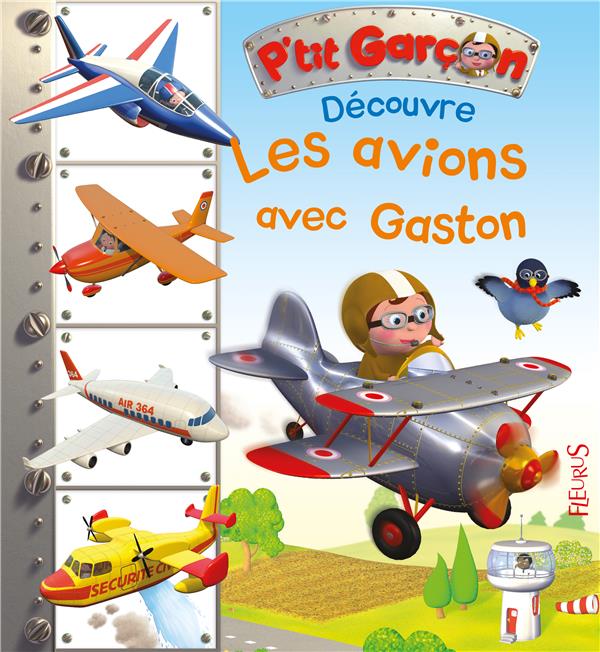 P'tit Garçon : découvre les avions avec Gaston - flash vidéo