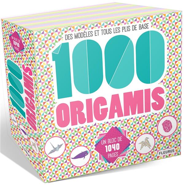 1000 origamis ; des modèles et tous les plis de base