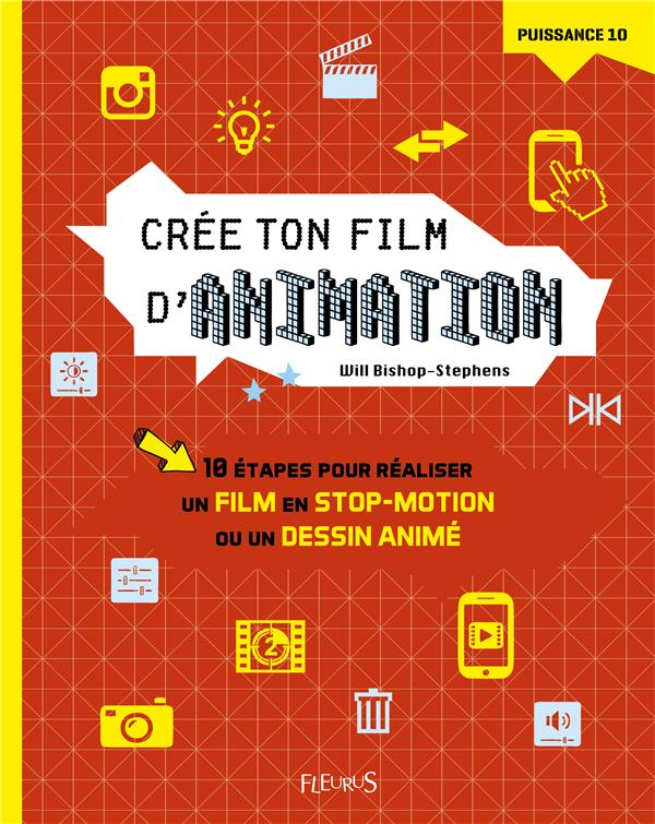 Crée ton film d'animation ; 10 étapes pour réaliser un film en stop-motion ou un dessin animé - flash vidéo