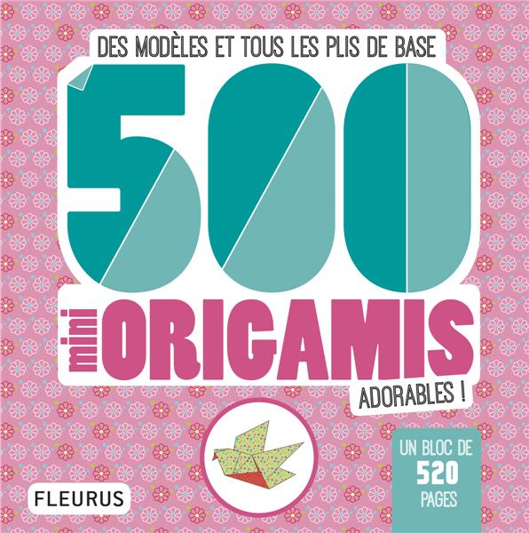 500 mini origamis adorables ! des modèles et tous les plis de base
