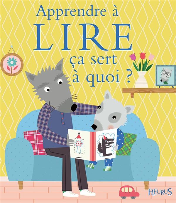 ça sert à quoi ? : apprendre à lire