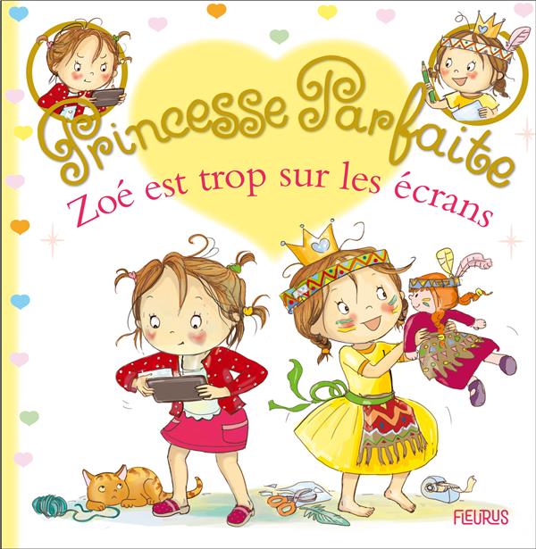 Princesse parfaite Tome 37 : Zoé est trop sur les écrans - flash vidéo