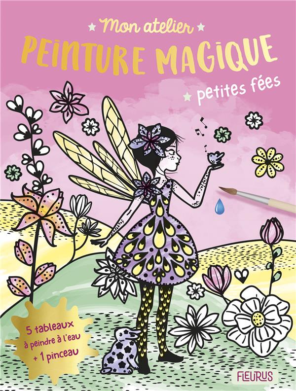 Mon atelier ; peinture magique : petites fées - flash vidéo