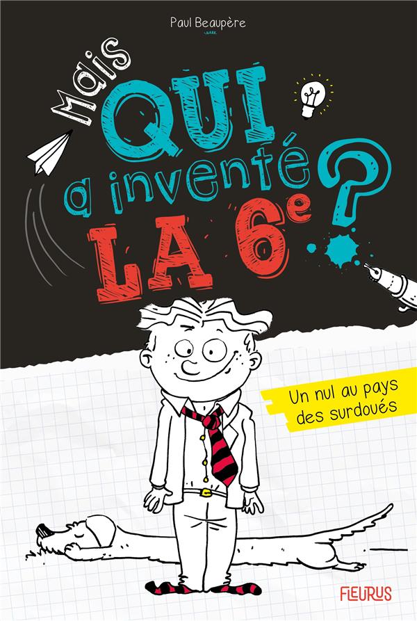 Mais qui...la 6e ? Tome 1 : mais qui a inventé la 6e ? Un nul au pays des surdoués - flash vidéo