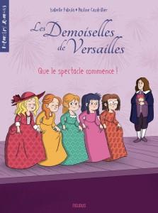 Les demoiselles de Versailles : que le spectacle commence !