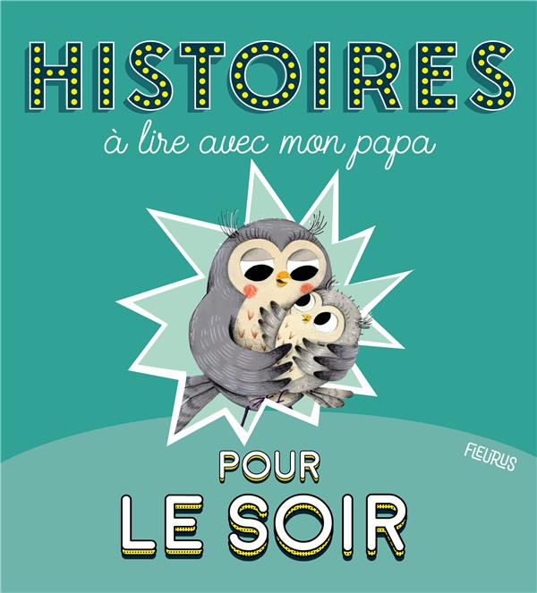 Histoires à lire avec mon papa pour le soir