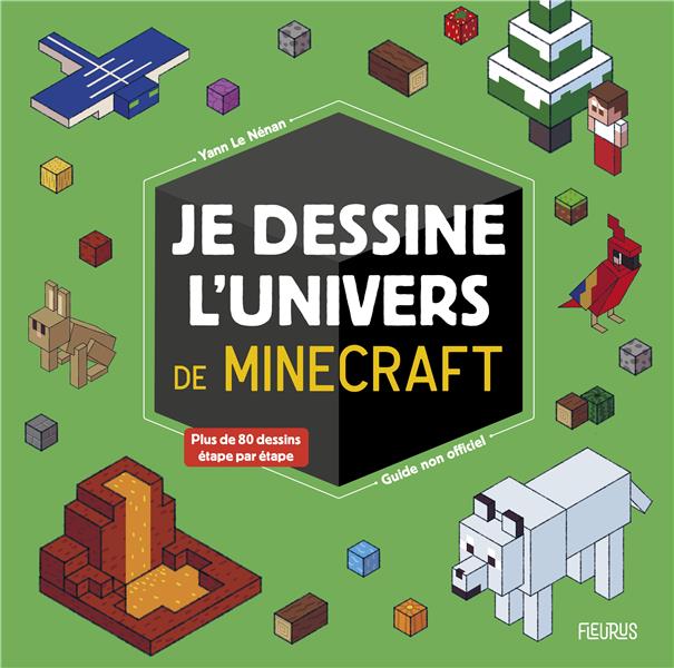Je dessine l'univers de Minecraft ; guide non officiel