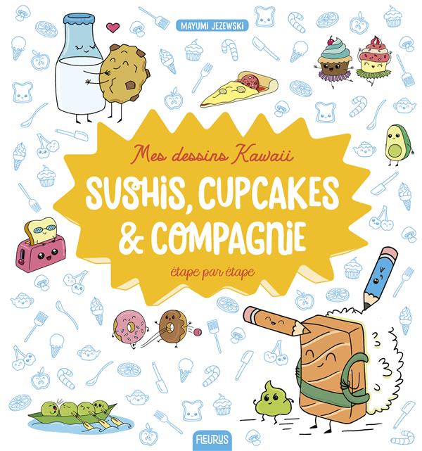Mes dessins kawaii ; sushis, cupcakes et compagnie - flash vidéo