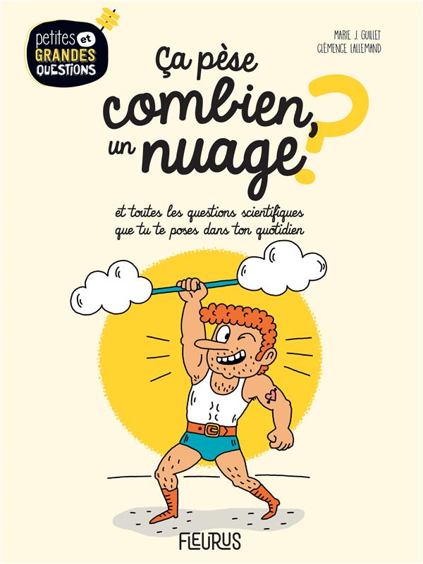Ca pèse combien, un nuage ? et toutes les questions scientifiques que tu te poses dans ton quotidien - flash vidéo