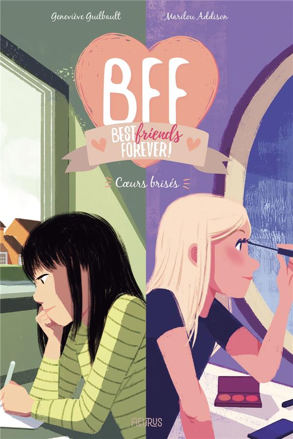 BFF : best friends forever ! Tome 8 : coeurs brisés