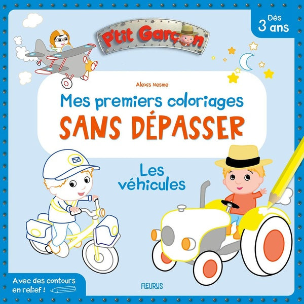 Mes premiers coloriages sans dépasser : P'tit Garçon : les véhicules - flash vidéo