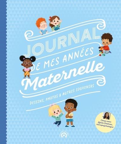 Journal de mes années maternelle : Dessins, photos et autres souvenirs
