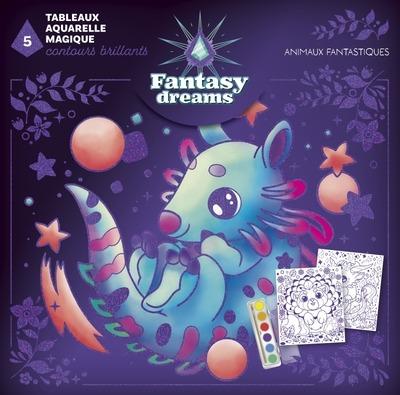 Fantasy Dreams : Aquarelle magique : Animaux fantastiques