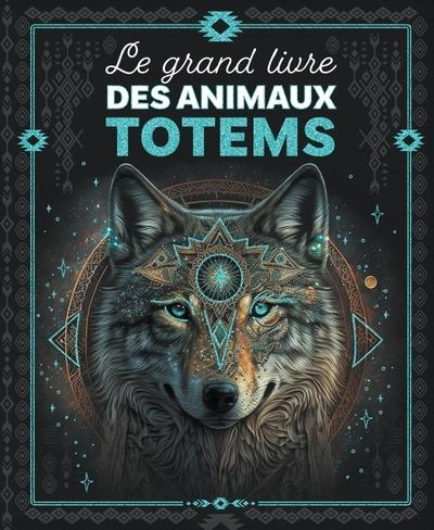 Fantasy Dreams : Le grand livre des animaux totems