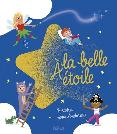 A la belle etoile : Histoires pour s'endormir