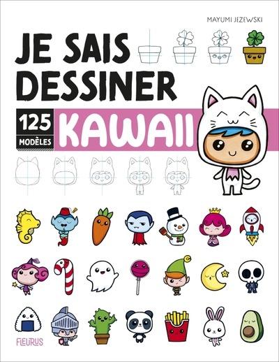 Je sais dessiner : Kawaii : 125 modèles