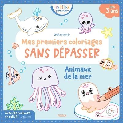 Mes premiers coloriages sans dépasser : Animaux de la mer