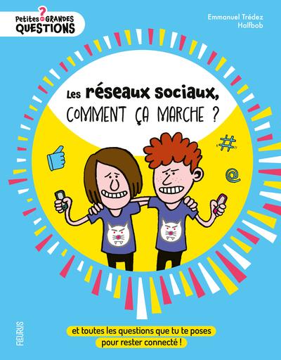 Les réseaux sociaux, comment ça marche ? Et toutes les questions que tu te poses pour rester connecté !