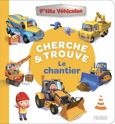 P'tits véhicules : Cherche & trouve Le chantier
