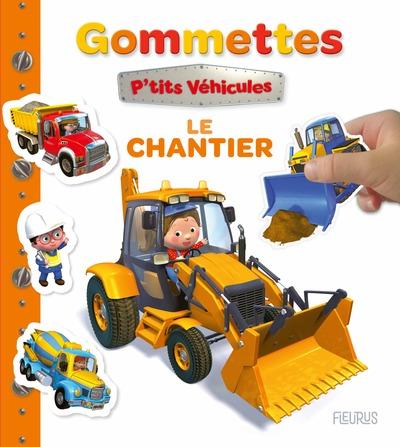 P'tits véhicules : Mes premières gommettes : Le chantier