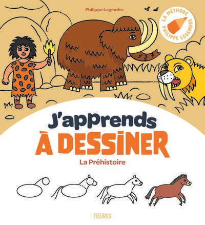 J'apprends à dessiner : La Préhistoire