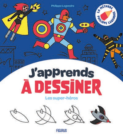 J'apprends à dessiner : Les super-héros
