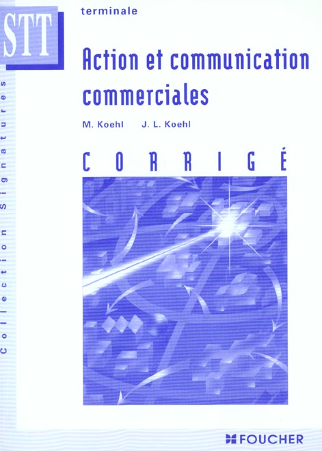 Action et communication commerciales terminale stt ; guide pedagogique