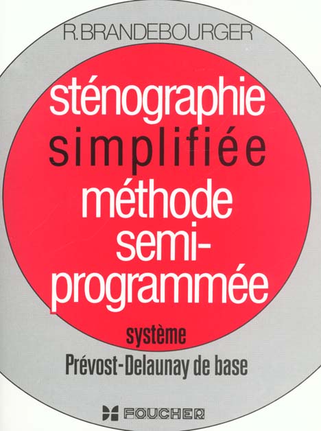 Stenographie simplifiee - methode semi-programmee systeme prevost-delaunay de base