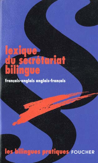 Lexique du secretariat bilingue anglais francais ; francais anglais