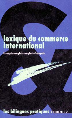 Lexique du commerce international anglais francais ; francais anglais