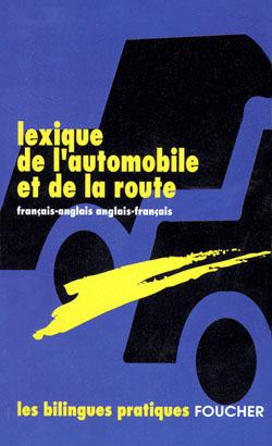 Lexique de l'automobile et de la route anglais francais ; francais anglais