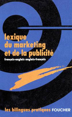 Lexique du marketing et de la publicite anglais francais ; francais anglais