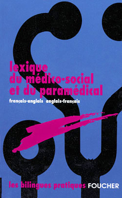 Lexique medico-social et paramedical anglais francais ; francais anglais