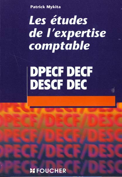 Les etudes de l'expertise comptable ; dpecf ; decf ; descf