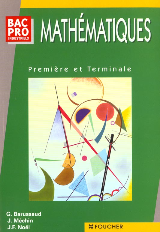 Mathematiques ; bac pro industriels 1e et terminale
