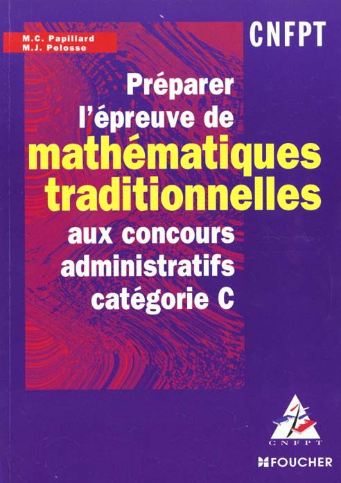 Preparer l'epreuve de mathematiques traditionnelles aux concours administratifs categorie c